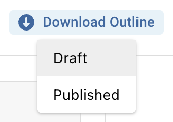 Platform - Download Outline - Chose Draft or Published options